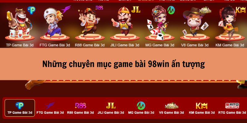 Chuyên mục game bài 98win ấn tượng