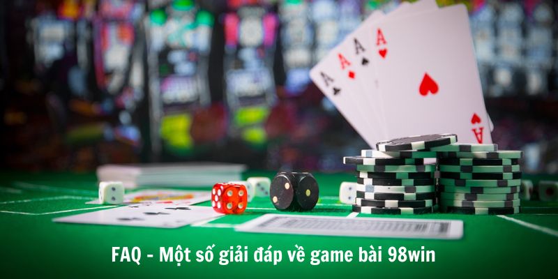 FAQ về game bài 98win